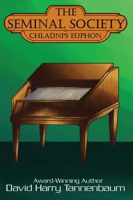 La sociedad seminal: Chladni's Euphon: El fonógrafo de Edison - The Seminal Society: Chladni's Euphon: Edison's Phonograph