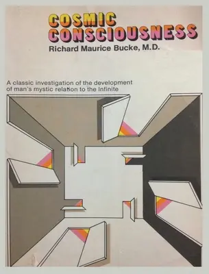 La conciencia cósmica: Un estudio sobre la evolución de la mente humana - Cosmic Consciousness: A Study in the Evolution of the Human Mind