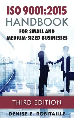 Manual ISO 9001: 2015 para pequeñas y medianas empresas - ISO 9001: 2015 Handbook for Small and Medium-Sized Businesses