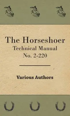 El herrador - Manual técnico nº 2-220 - The Horseshoer - Technical Manual No. 2-220