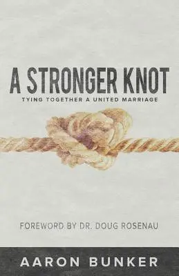 Un nudo más fuerte: La unión hace la fuerza - A Stronger Knot: Tying Together a United Marriage