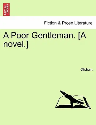 Un pobre caballero. [Una novela] - A Poor Gentleman. [A Novel.]