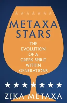 Metaxa Stars: La Evolución de un Espíritu Griego en Generaciones - Metaxa Stars: The Evolution of a Greek Spirit Within Generations