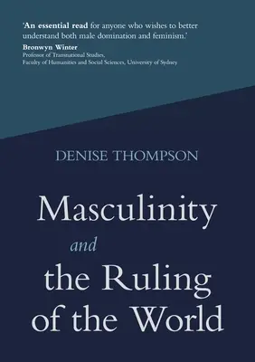 La masculinidad y la dominación del mundo - Masculinity and the Ruling of the World