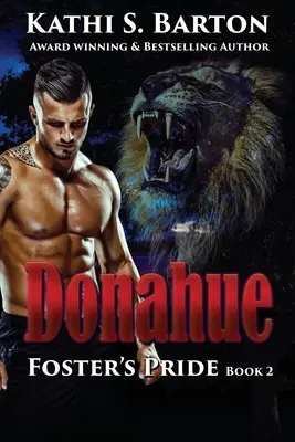 Donahue Foster's Pride - Romance con un león metamorfo - Donahue: Foster's Pride - Lion Shapeshifter Romance