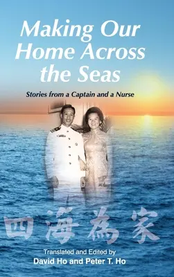 Nuestro hogar allende los mares: historias de un capitán y una enfermera - Making Our Home Across the Seas: Stories from a Captain and a Nurse