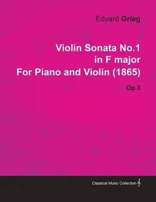 Sonata para violín nº 1 en fa mayor de Edvard Grieg para piano y violín (1865) Op.3 - Violin Sonata No.1 in F Major by Edvard Grieg for Piano and Violin (1865) Op.3