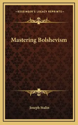 El dominio del bolchevismo - Mastering Bolshevism