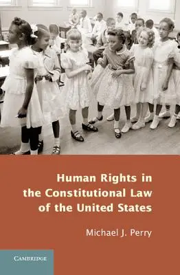 Los derechos humanos en el Derecho Constitucional de Estados Unidos - Human Rights in the Constitutional Law of the United States