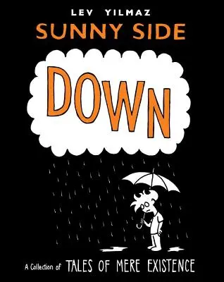 Sunny Side Down: colección de cuentos de mera existencia - Sunny Side Down: A Collection of Tales of Mere Existence