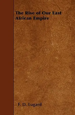 El auge de nuestro imperio en África Oriental - The Rise of Our East African Empire