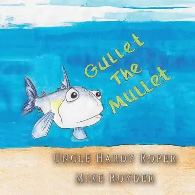 Gullet El Salmonete: Para niños y niñas de 3 a 6 años Grados: k-1. - Gullet The Mullet: For both boys and girls ages 3-6 Grades: k-1.