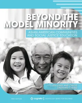Más allá de la minoría modelo: Las comunidades asiático-americanas y la educación para la justicia social - Beyond the Model Minority: Asian American Communities and Social Justice Education