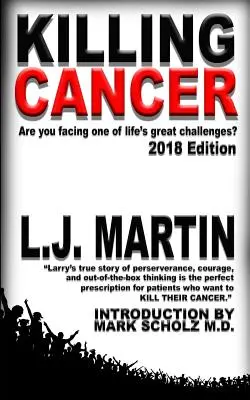 Matar el cáncer: El viaje de un hombre por la senda del cáncer...: Edición 2018 - Killing Cancer: One Man's Journey Down the Cancer Trail...: 2018 Edition