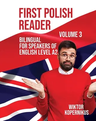 First Polish Reader Volumen 3: Bilingüe para hablantes de inglés Nivel A2 - First Polish Reader Volume 3: Bilingual for Speakers of English Level A2