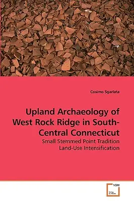 Arqueología de las tierras altas de West Rock Ridge, en el centro-sur de Connecticut - Upland Archaeology of West Rock Ridge in South-Central Connecticut