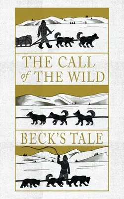 La llamada de lo salvaje: El cuento de Beck - The Call of the Wild: Beck's Tale