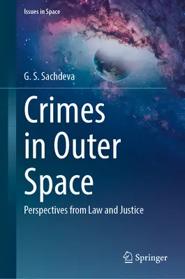 Crímenes en el espacio exterior: Perspectivas desde el Derecho y la Justicia - Crimes in Outer Space: Perspectives from Law and Justice