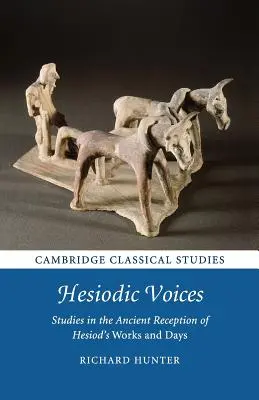 Voces hesiódicas: Estudios sobre la recepción antigua de las obras y días de Hesíodo - Hesiodic Voices: Studies in the Ancient Reception of Hesiod's Works and Days
