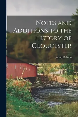 Notas y adiciones a la Historia de Gloucester - Notes and Additions to the History of Gloucester