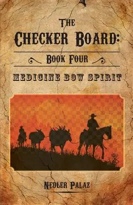 El tablero de damas: Libro Cuatro: Espíritu de Medicine Bow - The Checker Board: Book Four: Medicine Bow Spirit