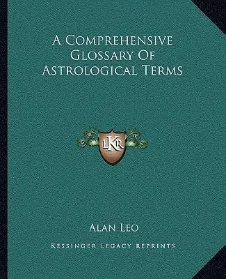 Glosario completo de términos astrológicos - A Comprehensive Glossary Of Astrological Terms