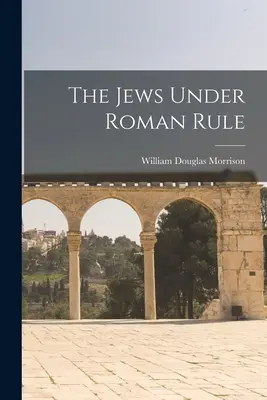 Los judíos bajo el dominio romano - The Jews Under Roman Rule