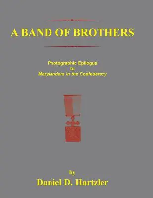 A Band of Brothers: Epílogo fotográfico a los habitantes de Maryland en la Confederación - A Band of Brothers: Photographic Epiloque to Marylanders in the Confederacy