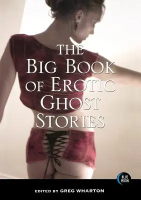 El gran libro de las historias eróticas de fantasmas - The Big Book of Erotic Ghost Stories