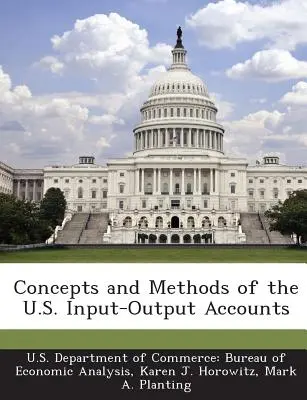 Conceptos y métodos de las cuentas input-output de Estados Unidos - Concepts and Methods of the U.S. Input-Output Accounts