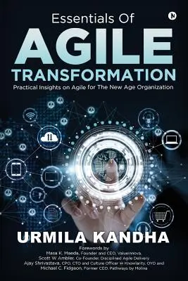 Fundamentos de la Transformación Ágil: Ideas prácticas sobre Agile para la organización de la nueva era - Essentials of Agile Transformation: Practical Insights on Agile for the New Age Organisation