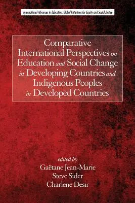 Perspectivas internacionales comparadas sobre la educación y el cambio social en los países en desarrollo y los pueblos indígenas en los países desarrollados - Comparative International Perspectives on Education and Social Change in Developing Countries and Indigenous Peoples in Developed Countries