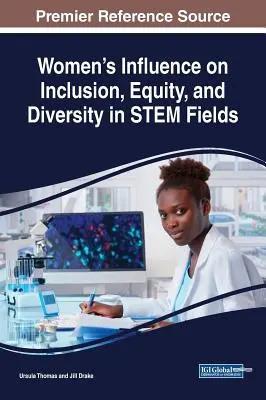 La influencia de las mujeres en la inclusión, la equidad y la diversidad en los campos STEM - Women's Influence on Inclusion, Equity, and Diversity in STEM Fields