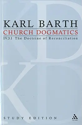 Church Dogmatics Study Edition 27: La doctrina de la reconciliación IV.3.1 § 69 - Church Dogmatics Study Edition 27: The Doctrine of Reconciliation IV.3.1 § 69