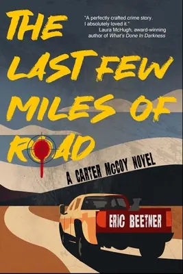 Los últimos kilómetros de carretera: Una novela de Carter McCoy - The Last Few Miles of Road: A Carter McCoy Novel