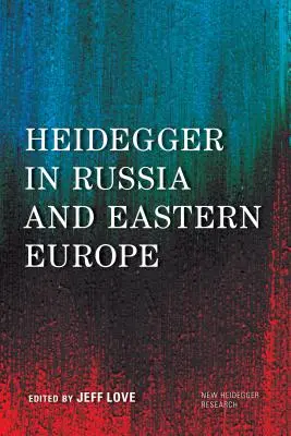 Heidegger en Rusia y Europa del Este - Heidegger in Russia and Eastern Europe