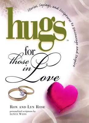 Abrazos para los enamorados: Historias, refranes y escrituras para animar a los enamorados - Hugs for Those in Love: Stories, Sayings, and Scriptures to Encourage and