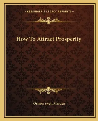 Cómo atraer la prosperidad - How To Attract Prosperity