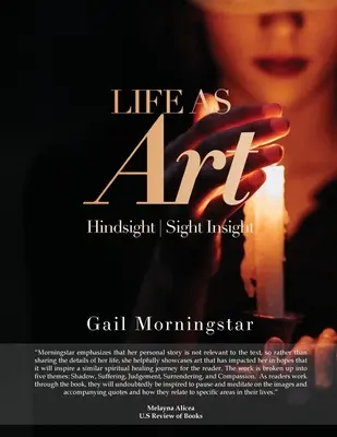 La vida como arte: retrospectiva y visión de futuro - Life As Art: Hindsight I Sight Insight