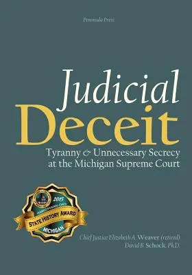 Engaño judicial: tiranía y secretismo innecesario en el Tribunal Supremo de Michigan - Judicial Deceit: Tyranny & Unnecessary Secrecy at the Michigan Supreme Court