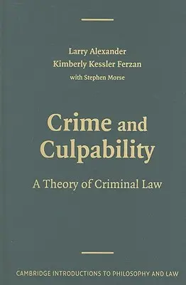 Delito y Culpabilidad: Una Teoría del Derecho Penal - Crime and Culpability: A Theory of Criminal Law