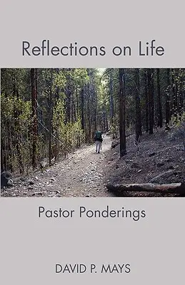 Reflexiones sobre la vida: Reflexiones del pastor - Reflections on Life: Pastor Ponderings