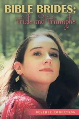 Novias de la Biblia: Pruebas y triunfos - Bible Brides: Trials and Triumphs