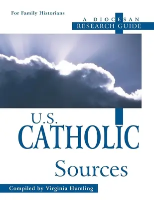 U.S. Catholic Sources: Guía de investigación diocesana - U.S. Catholic Sources: A Diocesan Research Guide