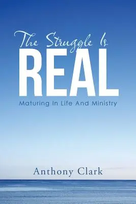 La lucha es real: madurar en la vida y en el ministerio - The Struggle Is Real: Maturing In Life And Ministry