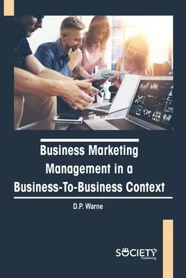 Gestión del marketing empresarial en un contexto de empresa a empresa - Business Marketing Management in a Business-To-Business Context