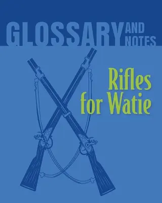 Rifles para Watie Glosario y notas: Fusiles para Watie - Rifles for Watie Glossary and Notes: Rifles for Watie