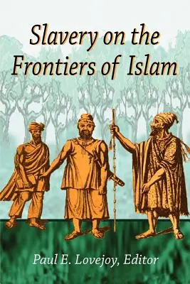 Esclavitud en las fronteras del Islam - Slavery on the Frontiers of Islam