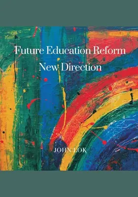 La reforma educativa del futuro Nueva dirección - Future Education Reform New Direction