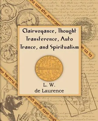 Clarividencia, transferencia del pensamiento, autotrance y espiritismo (1916) - Clairvoyance, Thought Transference, Auto Trance, and Spiritualism (1916)